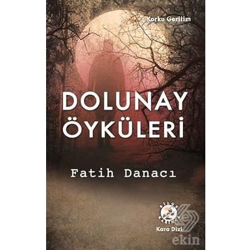 Dolunay Öyküleri - Fatih Danacı