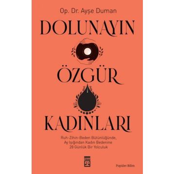 Dolunayın Özgür Kadınları - Ayşe Duman