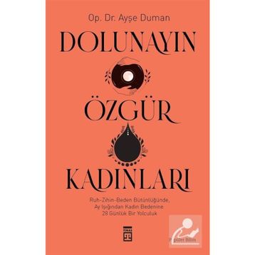 Dolunayın Özgür Kadınları - Ayşe Duman