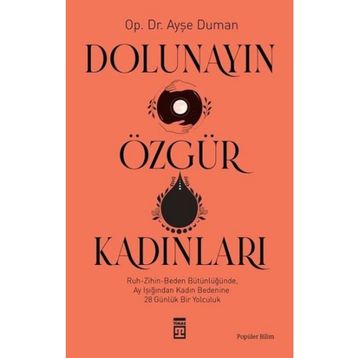 Dolunayın Özgür Kadınları - Ayşe Duman