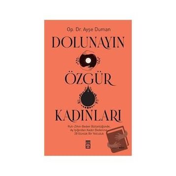 Dolunayın Özgür Kadınları - Ayşe Duman