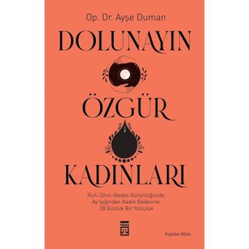 Dolunayın Özgür Kadınları - Ayşe Duman