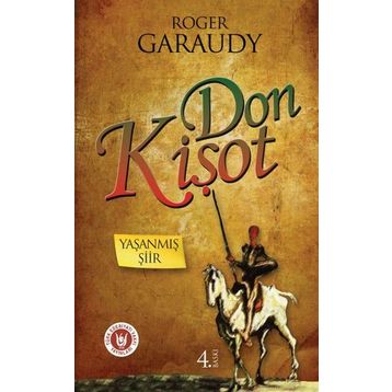 DON KİŞOT YAŞANMIŞ ŞİİR - ROGER GARAUDY