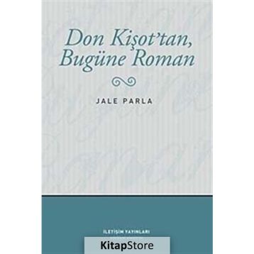 Don Kişot'tan Bugüne Roman - Jale Parla
