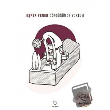 Döndüğümde Yoktum - Eşref Yener