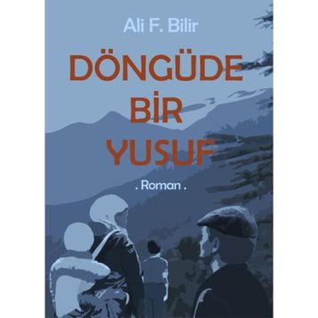 Döngüde Bir Yusuf - Ali F. Bilir
