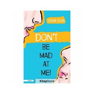 Dont Be Mad At Me - Serdar Aslan