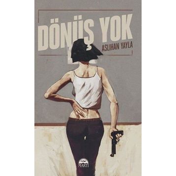 Dönüş Yok - Aslıhan Yayla