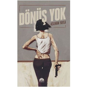 Dönüş Yok - Aslıhan Yayla