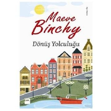 DÖNÜŞ YOLCULUĞU - MAEVE BINCHY
