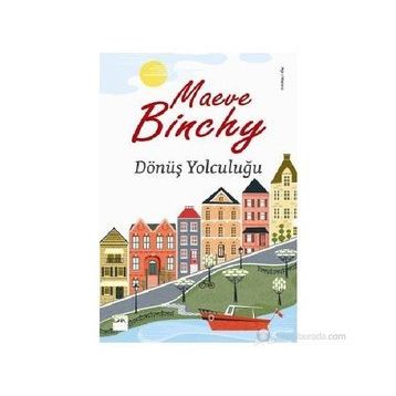 DÖNÜŞ YOLCULUĞU - MAEVE BINCHY