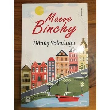 DÖNÜŞ YOLCULUĞU - MAEVE BINCHY