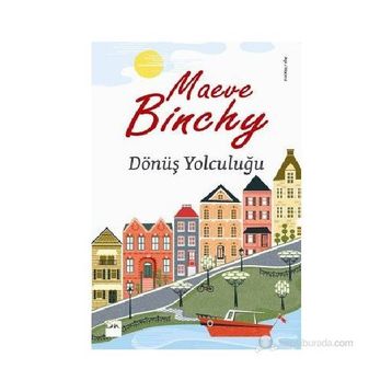 DÖNÜŞ YOLCULUĞU - MAEVE BINCHY