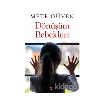 Dönüşüm Bebekleri - Mete Güven