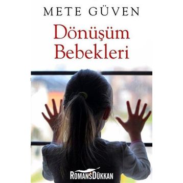 Dönüşüm Bebekleri - Mete Güven