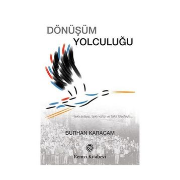 Dönüşüm Yolculuğu - Burhan Karaçam