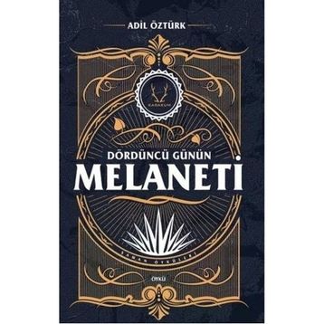 Dördüncü Günün Melaneti - Adil Öztürk