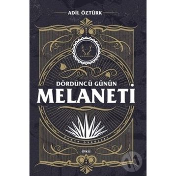 Dördüncü Günün Melaneti - Adil Öztürk