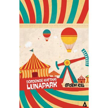 Dördüncü Kattaki Lunapark - Erdem İçel