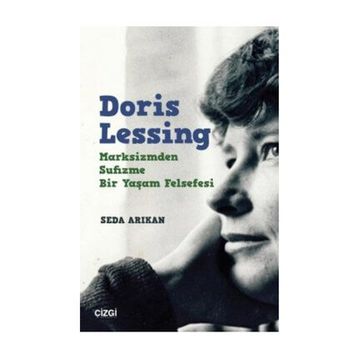 Doris Lessing - Marksizmden Sufizme Bir Yaşam