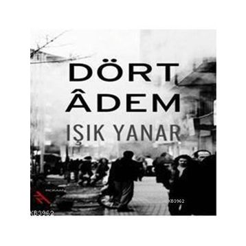 DÖRT ADEM - IŞIK YANAR