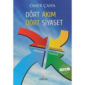 DÖRT AKIM DÖRT SIYASET - ÖMER ÇAHA