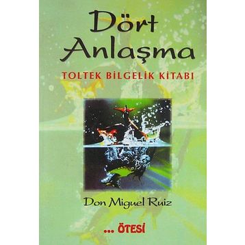 DÖRT ANLAŞMA - MIGUEL RUIZ