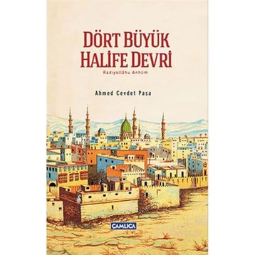 Dört Büyük Halife Devri - Ahmed Cevdet Paşa