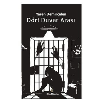 Dört Duvar Arası Yaren Demirçelen
