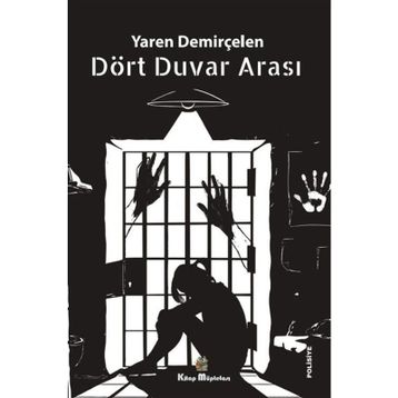 Dört Duvar Arası Yaren Demirçelen