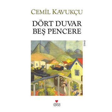 DÖRT DUVAR BEŞ PENCERE - CEMIL KAVUKÇU