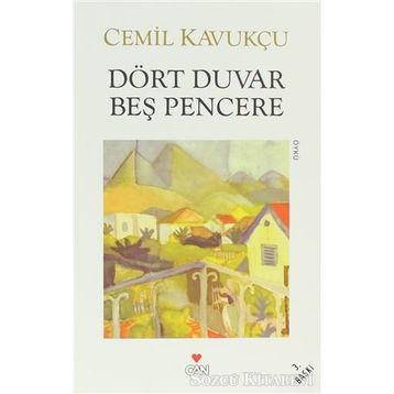 DÖRT DUVAR BEŞ PENCERE - CEMIL KAVUKÇU