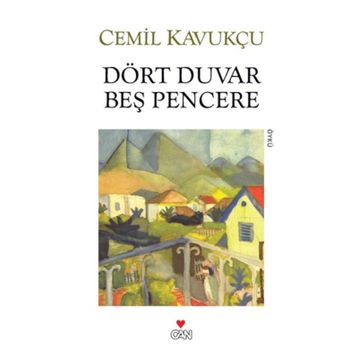 DÖRT DUVAR BEŞ PENCERE - CEMIL KAVUKÇU