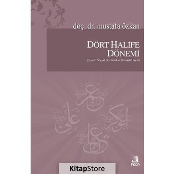 Dört Halife ve Emeviler Döneminde Din - Devlet İlişkisi - Mustafa Özkan