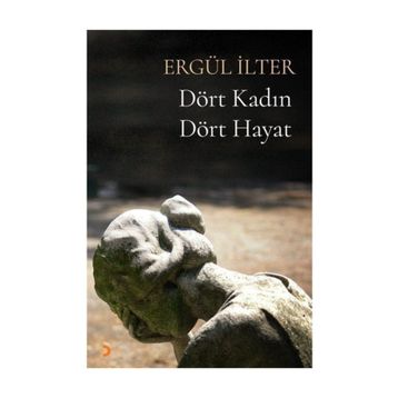 Dört Kadın Dört Hayat - Ergül İlter