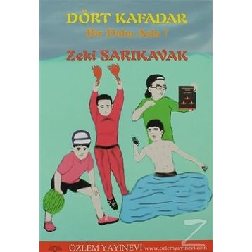 DÖRT KAFADAR & BIR DAHA ASLA! - ZEKI SARIKAVAK