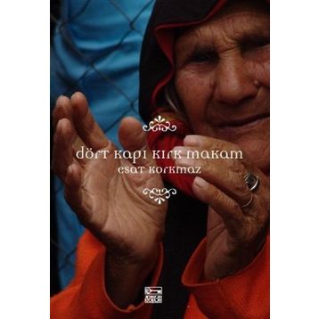 DÖRT KAPI KIRK MAKAM - ESAT KORKMAZ