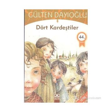 DÖRT KARDEŞTİLER - GÜLTEN DAYIOĞLU