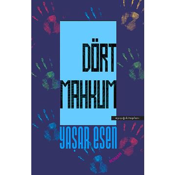 DÖRT MAHKUM - YAŞAR ESEN