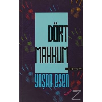 DÖRT MAHKUM - YAŞAR ESEN