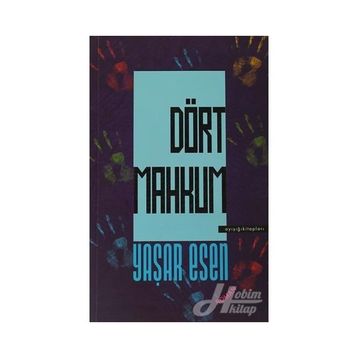 DÖRT MAHKUM - YAŞAR ESEN