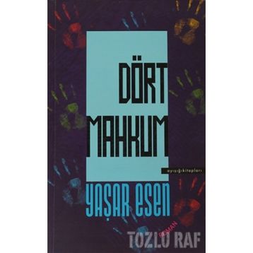 DÖRT MAHKUM - YAŞAR ESEN
