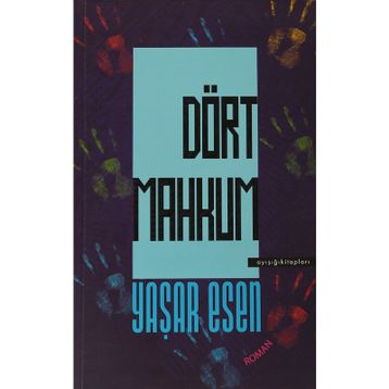 DÖRT MAHKUM - YAŞAR ESEN