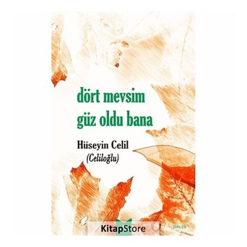 Dört Mevsim Güz Oldu Bana - Hüseyin Celil
