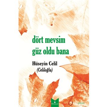 Dört Mevsim Güz Oldu Bana - Hüseyin Celil
