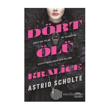 Dört Ölü Kraliçe - Ciltli - Astrid Scholte