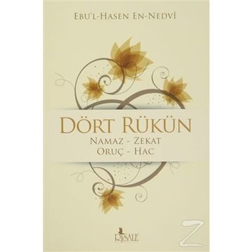 DÖRT RÜKÜN - EBU`L HASAN ALI EN-NEDVI