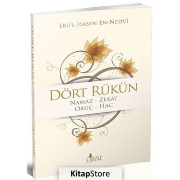 DÖRT RÜKÜN - EBU`L HASAN ALI EN-NEDVI
