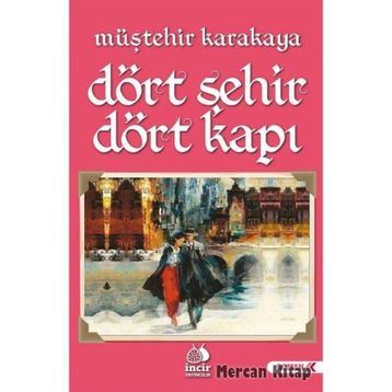Dört Şehir Dört Kapı - Müştehir Karakaya