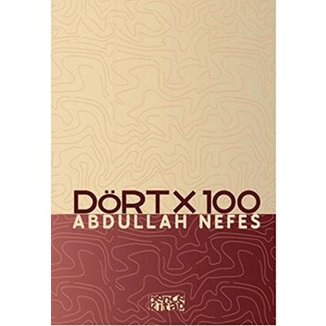 Dört x 100 - Abdullah Nefes
